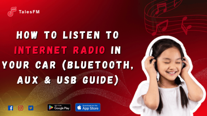 How to Listen to Internet Radio in Your Car (Bluetooth, AUX & USB Guide)